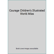 Courage Children's Illustrated World Atlas, Used [Hardcover]
