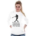 thumbnail image 3 of Funny Touch Down Baseball Swing Joke Long Sleeve TShirt Men Women Brisco Brands S, 3 of 6