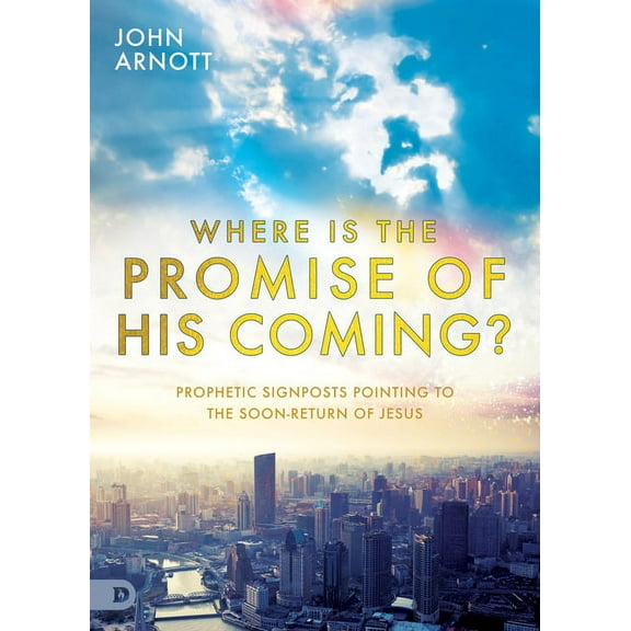 Where Is the Promise of His Coming?: Prophetic Signposts Pointing to the Soon-Return of Jesus, (Paperback)