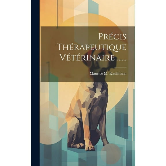 Précis Thérapeutique Vétérinaire ...... (Hardcover)