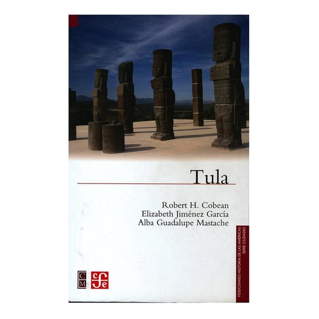 Tula Fondo de Cultura Económica Robert H. Cobean