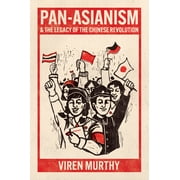 Pan-Asianism and the Legacy of the Chinese Revolution (Paperback)