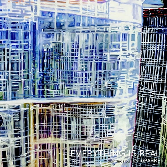 Everything is Real: Paintings by Leslie Parke, (Paperback)