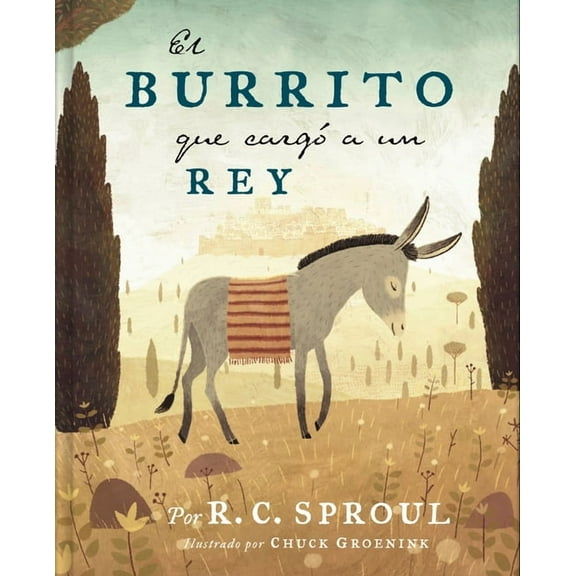 El Burrito Que CargÃ³ a Un Rey, (Hardcover)