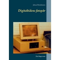 Digitaltidens fotspår: Den långa resan (Paperback)