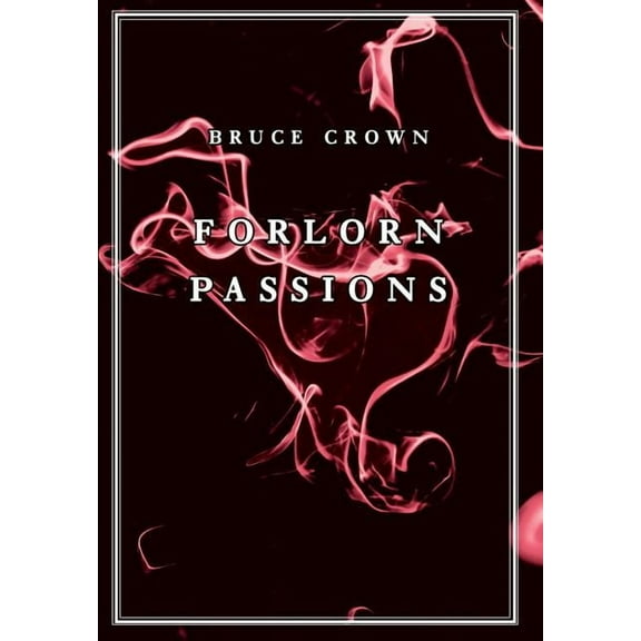 Forlorn Passions, (Hardcover)