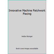 Innovative Machine Patchwork Piecing, Used [Hardcover]