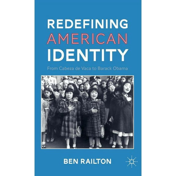 Redefining American Identity: From Cabeza de Vaca to Barack Obama, (Hardcover)