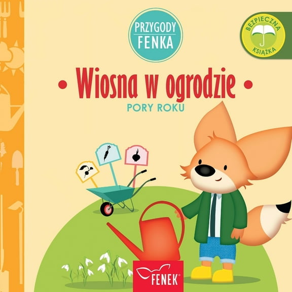 Przygody Fenka Wiosna w ogrodzie: Pory Roku, Book 1, (Paperback)