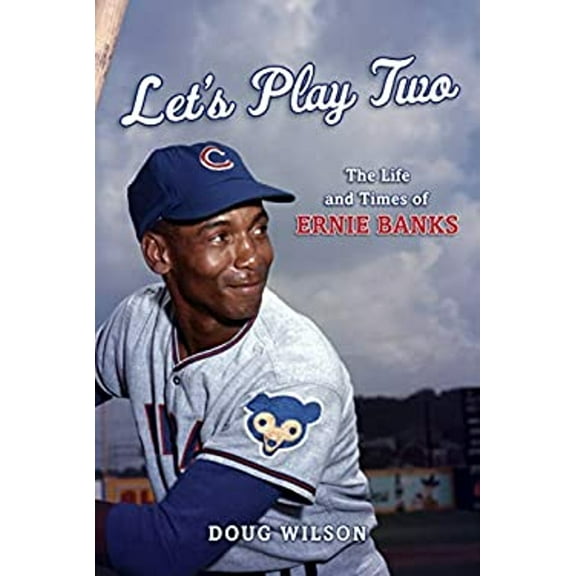 Pre-Owned Let's Play Two : The Life and Times of Ernie Banks (Hardcover) 9781538112298