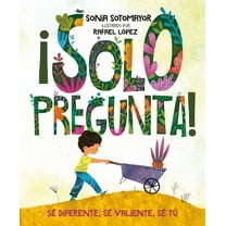 Â¡Solo Pregunta!: SÃ© Diferente, SÃ© Valiente, SÃ© TÃº, (Hardcover)