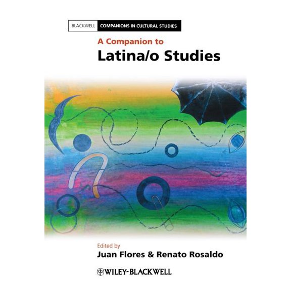 Blackwell Companions in Cultural Studies A Companion to Latina/O Studies, Book 14, (Paperback)