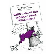 Warning: When I Am an Old Woman I Shall Wear Purple (Hardcover)