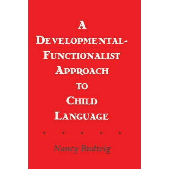 A Developmental-functionalist Approach To Child Language, (Hardcover)