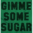 thumbnail image 2 of Gimme Some Sugar Flirty Cute Gym Men's Graphic T Shirt Tees Brisco Brands X, 2 of 6