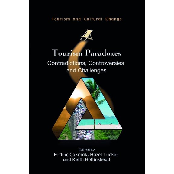 Tourism and Cultural Change Tourism Paradoxes: Contradictions, Controversies and Challenges, Book 57, (Hardcover)