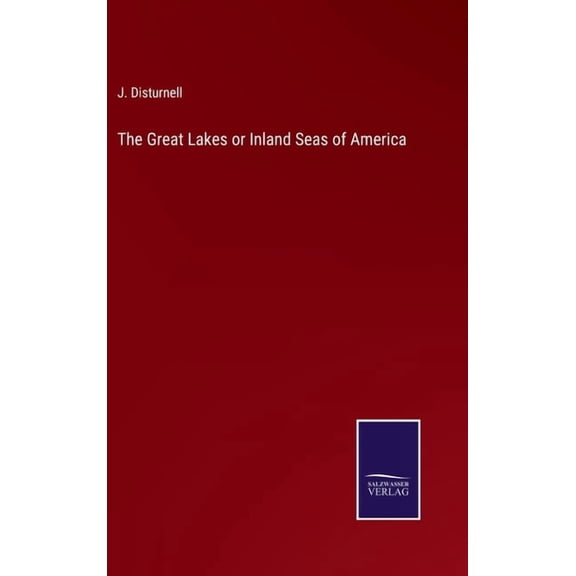 The Great Lakes or Inland Seas of America (Hardcover)