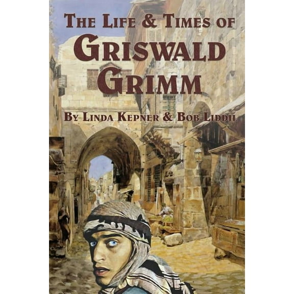 The Life and Times of Griswald Grimm, (Paperback)