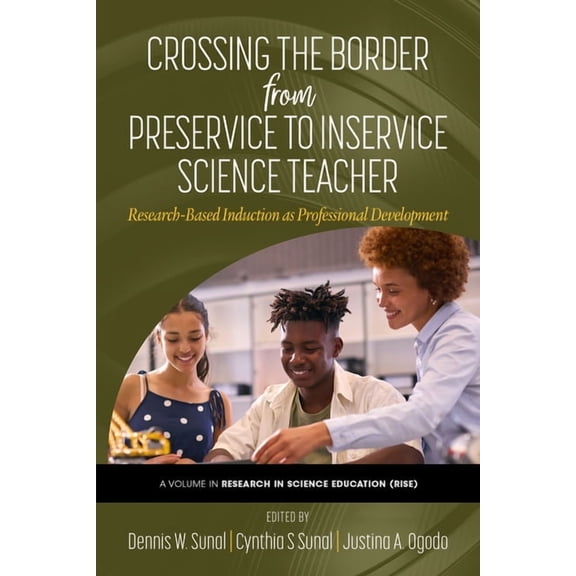 Research in Science Education Crossing the Border from Preservice to Inservice Science Teacher: Research-Based Induction as Professional Development, (Paperback)