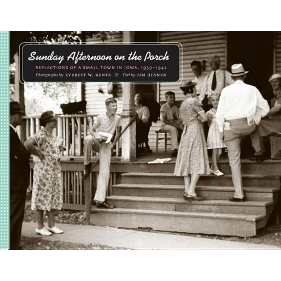 Bur Oak Book: Sunday Afternoon on the Porch : Reflections of a Small Town in Iowa, 1939-1942 (Hardcover)