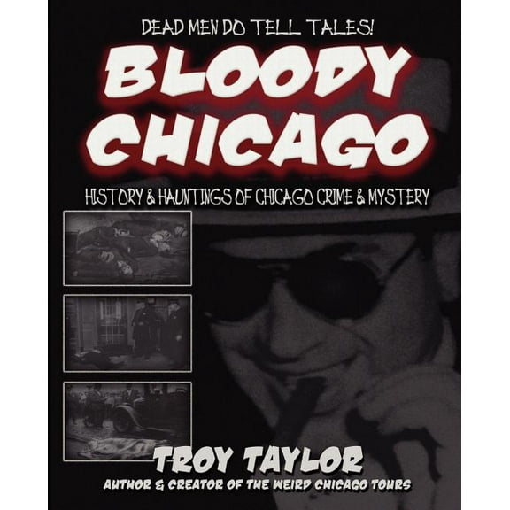 Dead Men Do Tell Tales Bloody Chicago, (Paperback)
