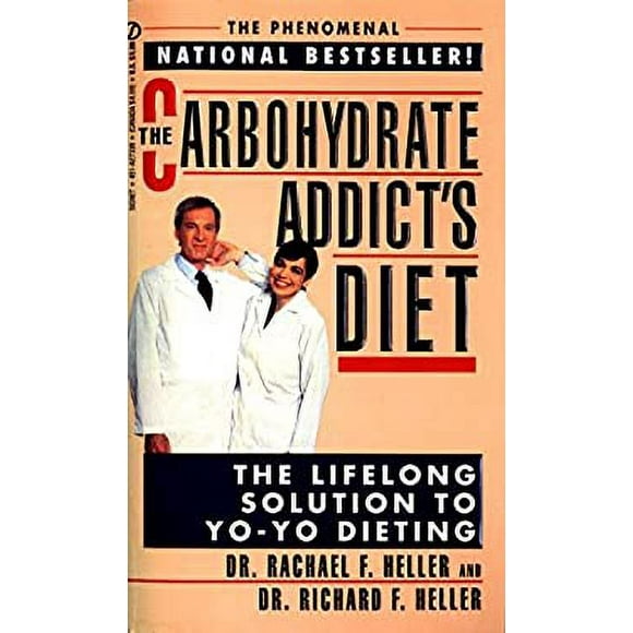 The Carbohydrate Addict's Diet : The Lifelong Solution to Yo-Yo Dieting 9780451173393 Used / Pre-owned