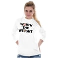 thumbnail image 3 of Worth Weight Pizza Carbs Foodie Lover Long Sleeve TShirt Men Women Brisco Brands M, 3 of 5