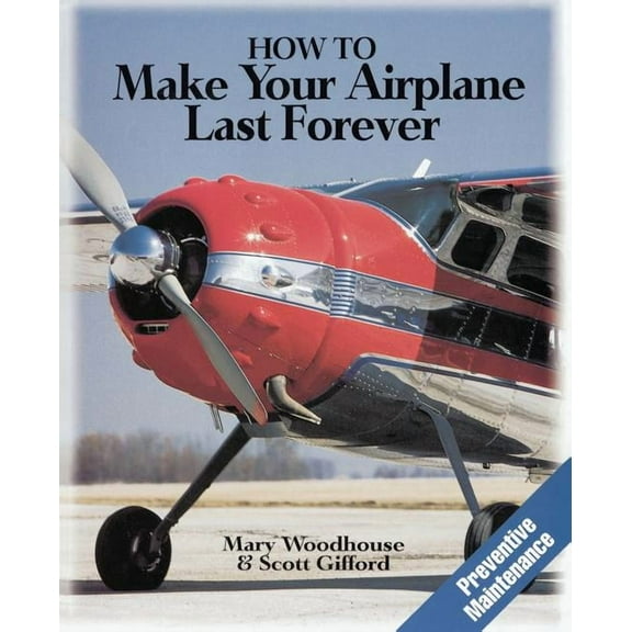 How to Make Your Airplane Last Forever, (Paperback)