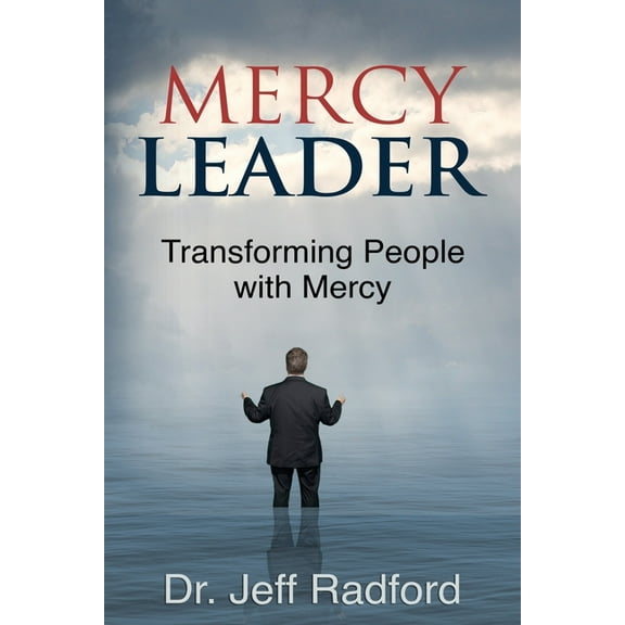 Mercy Leader: Transforming People with Mercy (Paperback)