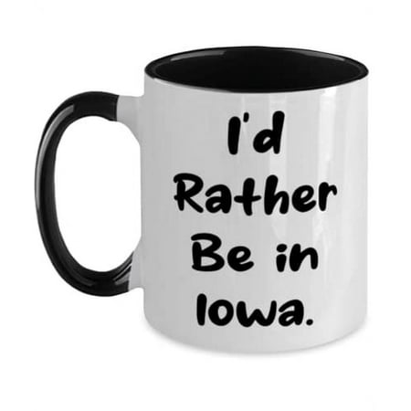 

Unique Iowa Two Tone 11oz Mug I d Rather Be in Iowa Present For Sarcasm From
