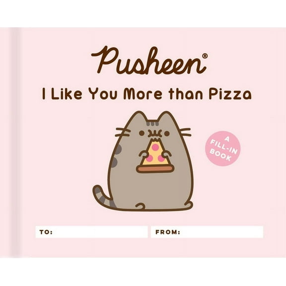 Pusheen: I Like You More Than Pizza: A Fill-In Book, (Hardcover)