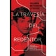 thumbnail image 1 of La Travesía Del Redentor Ariel 9786075695280, 1 of 2