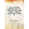 thumbnail image 1 of The Iron Ways Bridges Rails & Rolling Stock Cheap Transit Combined with Steam Farming Or 1850 [Hardcover], 1 of 1