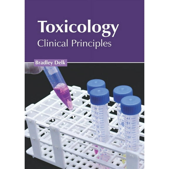 Toxicology: Clinical Principles, (Hardcover)