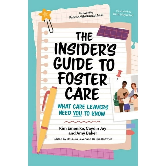 The Insider's Guide to Foster Care: What Care Leavers Need You to Know, (Paperback)