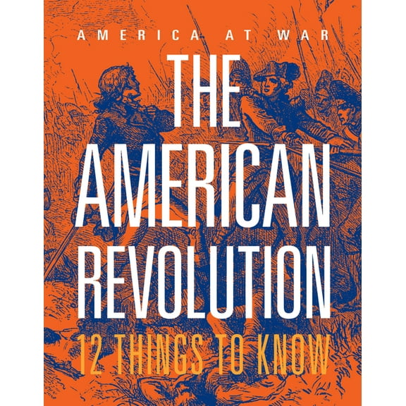 The American Revolution: 12 Things to Know, (Paperback)