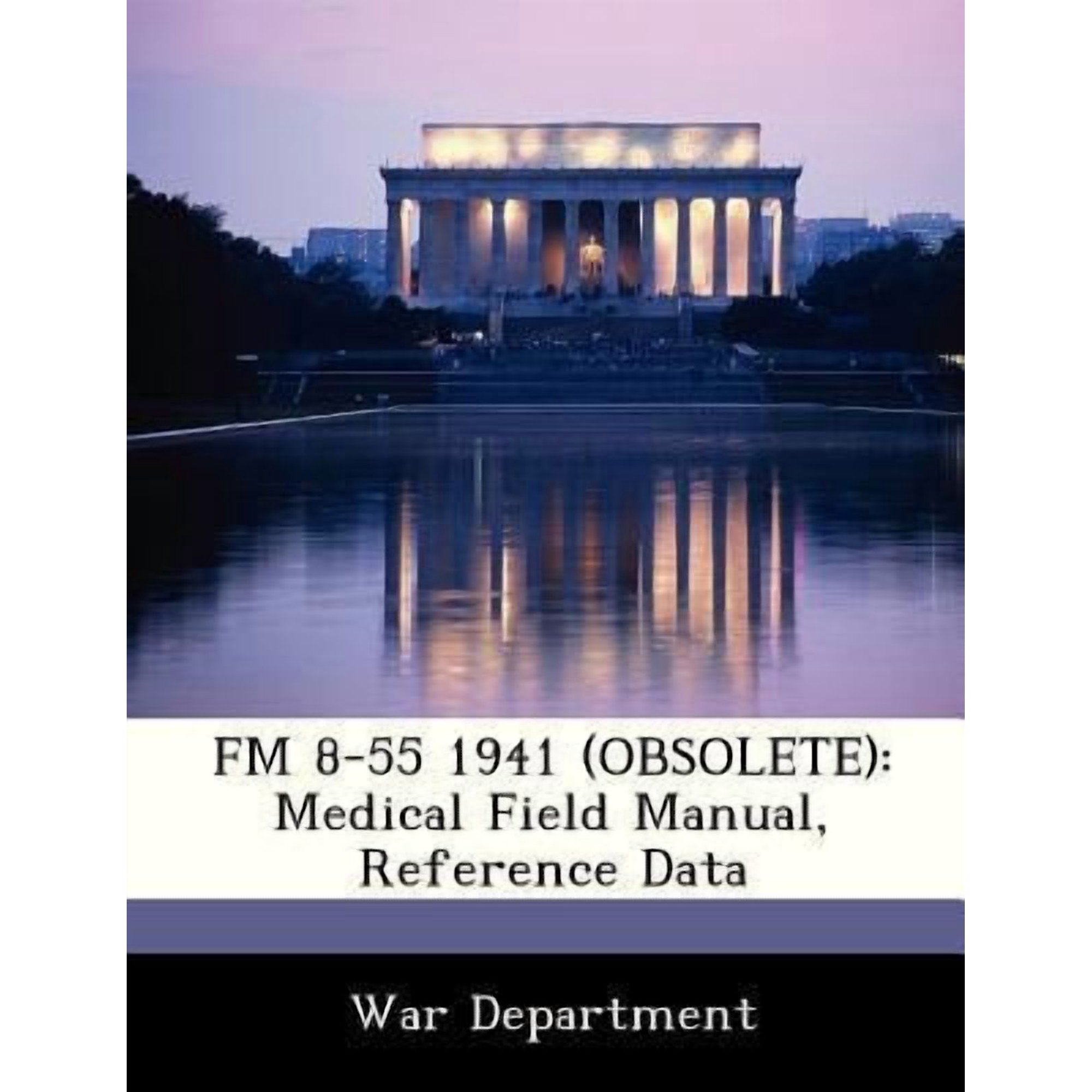 FM 8-55 1941 (Obsolete) : Medical Field Manual, Reference Data (Paperback)