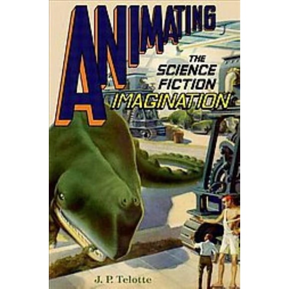 Animant l'Imagination de la Science-Fiction, J.P. Telotte Broché