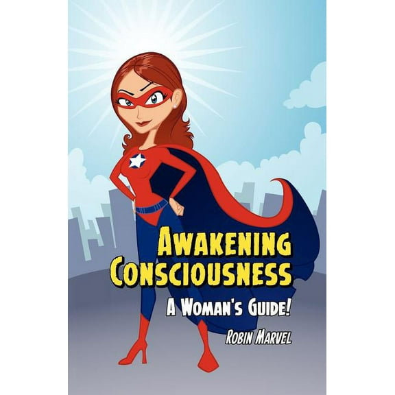 Modern Spirituality Awakening Consciousness: A Woman's Guide!, (Paperback)