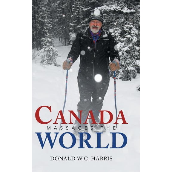Canada Massages the World (Hardcover)