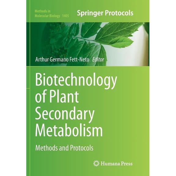 Methods in Molecular Biology Biotechnology of Plant Secondary Metabolism: Methods and Protocols, Book 1405, (Paperback)