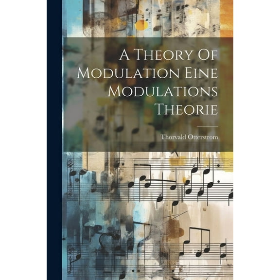 A Theory Of Modulation Eine Modulations Theorie (Paperback)