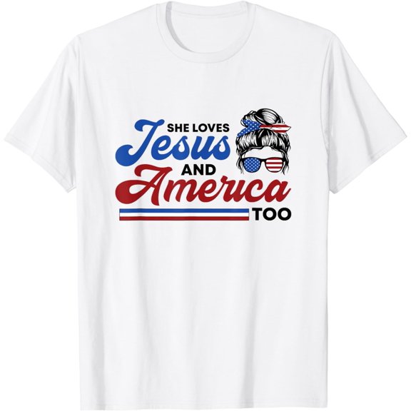 She Loves Jesus And America Too 4th of July Proud Christian T-Shirt