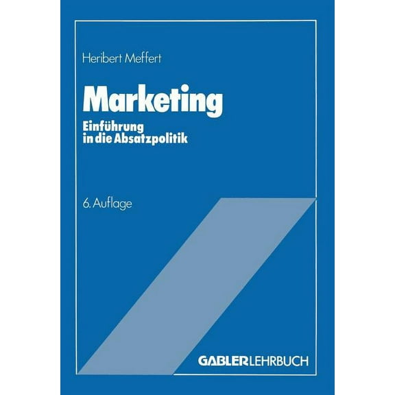 Betriebswirtschaftliches Grundstudium Marketing: Einführung in Die Absatzpolitik, (Paperback)