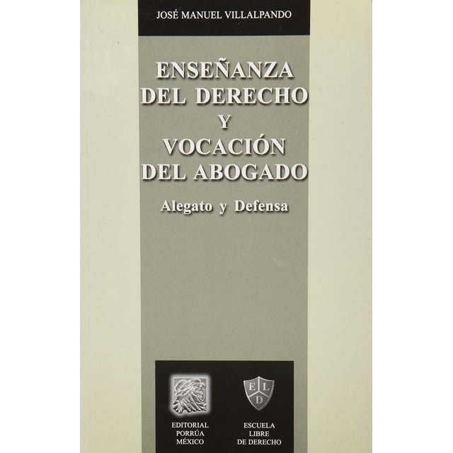 Enseñanza del derecho y vocación del abogado Editorial Porrúa 9786070917202