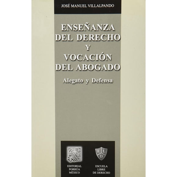 Enseñanza del derecho y vocación del abogado Editorial Porrúa 9786070917202