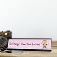 thumbnail image 3 of Be Stronger Than Your Excuses, Stick People Desk Sign, Novelty Nameplate (2 x 8"), 3 of 3