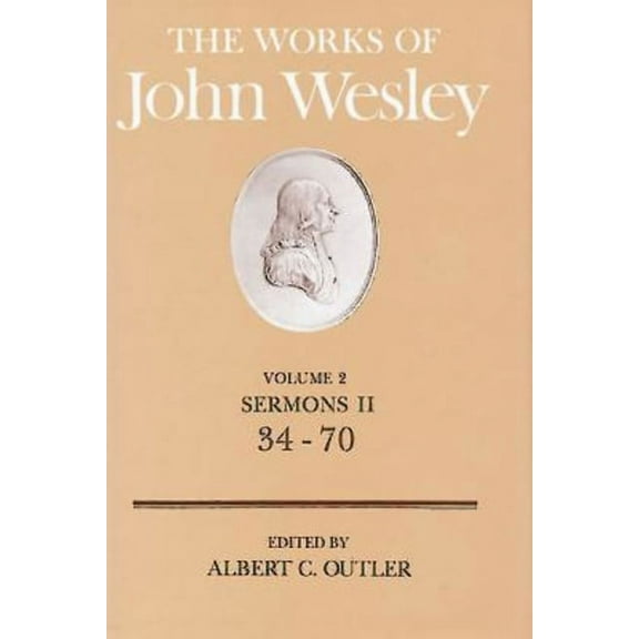 Works of John Wesley The Works of John Wesley Volume 2: Sermons II (34-70), Book 2, (Hardcover)