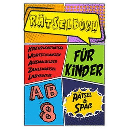 R&auml;tselbuch F&uuml;r Kinder Ab 8 R&auml;tsel & Spa&szlig; Kreuzwortr&auml;tsel Labyrinthe Wortschlangen Zahlenr&auml;tsel Ausmalbilder: Das Dicke R&auml;tselbuch F&uuml;r Kinder Ab 8 Jahre mit knifflige Aufgaben Knobelaufgaben Knob