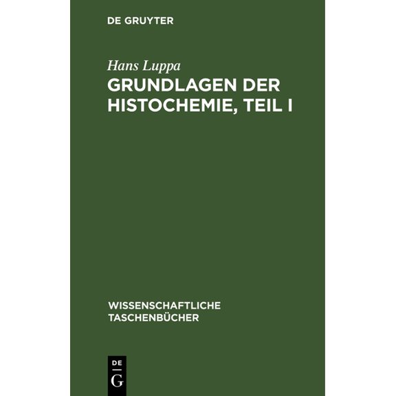 Wissenschaftliche Taschenbücher Grundlagen Der Histochemie, Teil I, Book 101, (Hardcover)